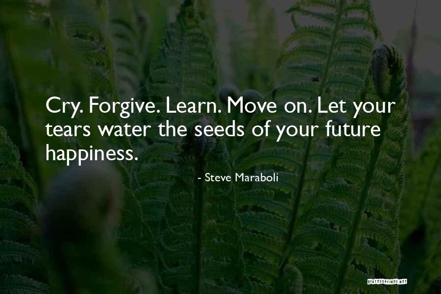 Forgive Me And Move On Quotes By Steve Maraboli