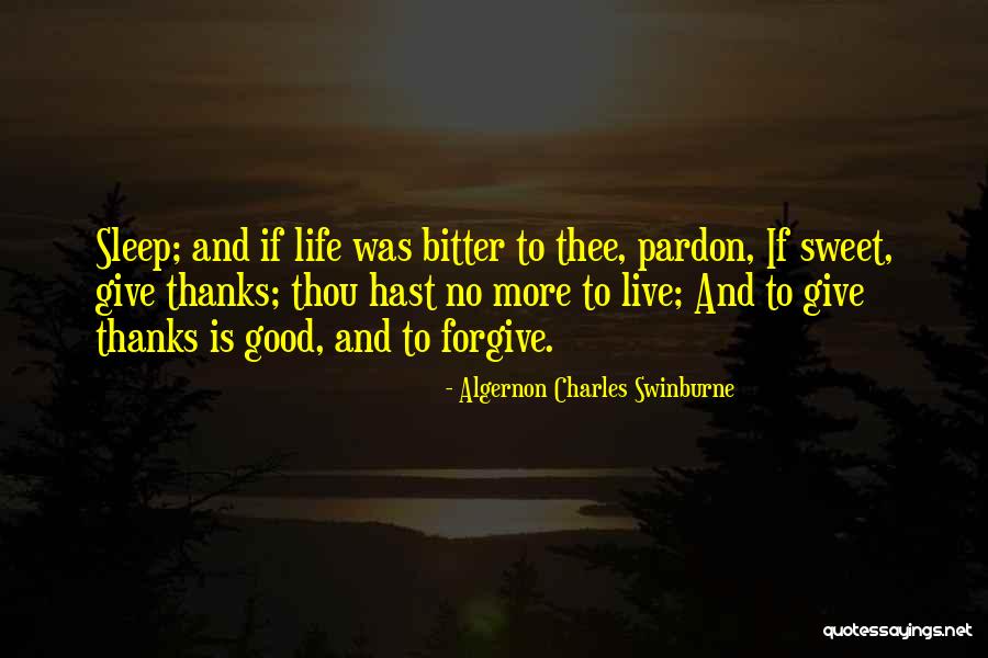 Forgive Me If U Can Quotes By Algernon Charles Swinburne