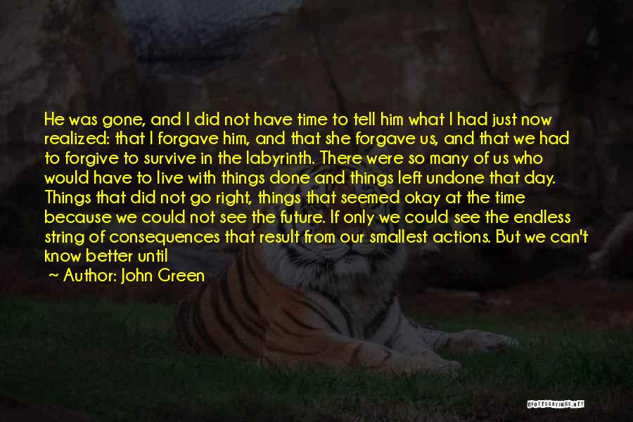 Forgive Me Last Time Quotes By John Green