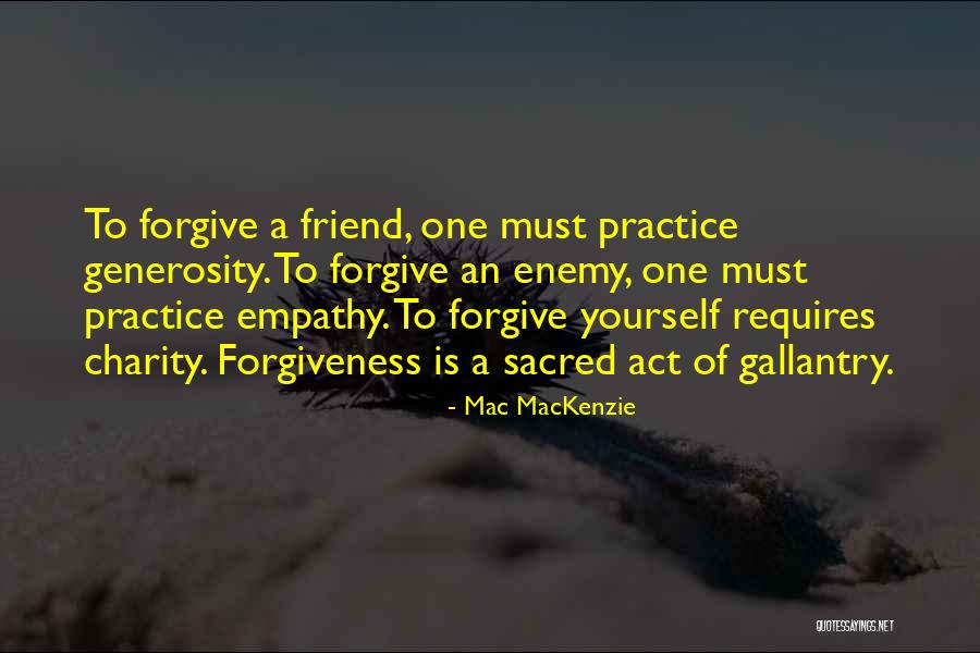 Forgive Me My Best Friend Quotes By Mac MacKenzie Forgive Me My Best Friend Quotes By Mac MacKenzie