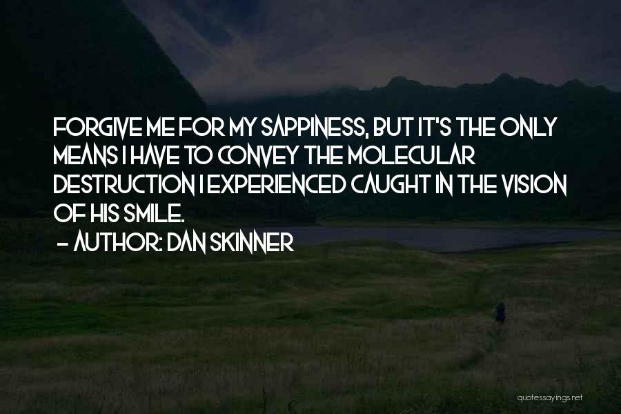 Forgive Me Quotes By Dan Skinner