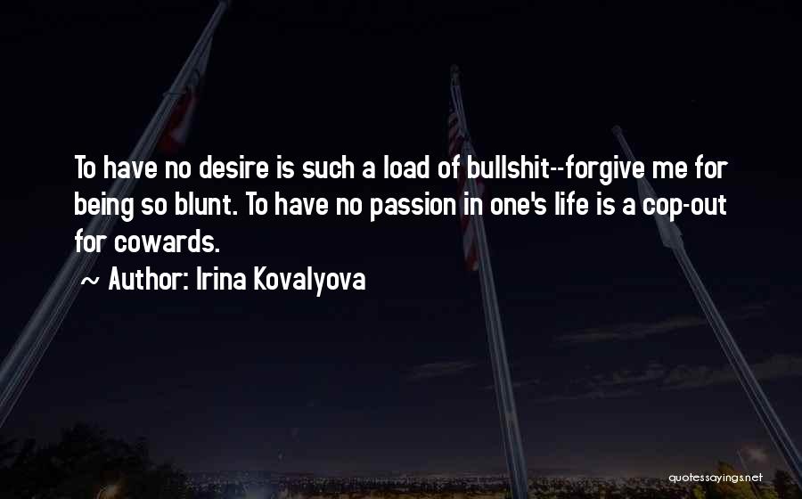Forgive Me Quotes By Irina Kovalyova