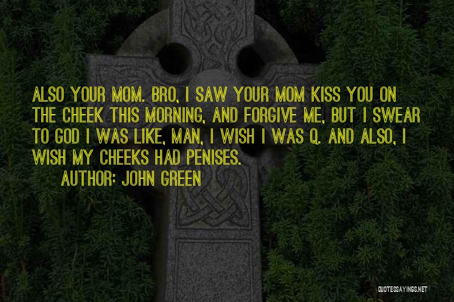 Forgive Me Quotes By John Green