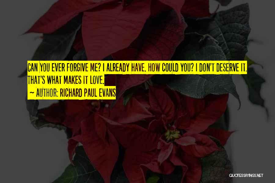Forgive Me Quotes By Richard Paul Evans