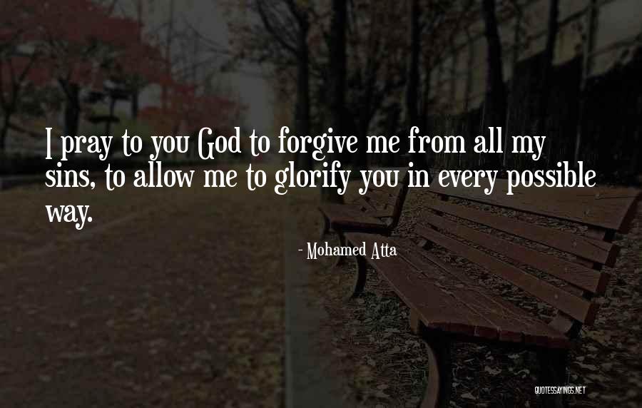 Forgive My Sins Quotes By Mohamed Atta Forgive My Sins Quotes By Mohamed Atta