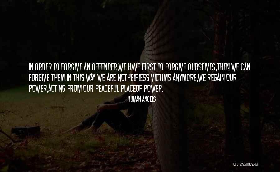 Forgive Ourselves Quotes By Human Angels Forgive Ourselves Quotes By Human Angels