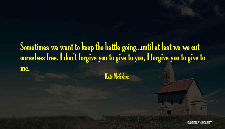 Forgive Ourselves Quotes By Kate McGahan Forgive Ourselves Quotes By Kate McGahan