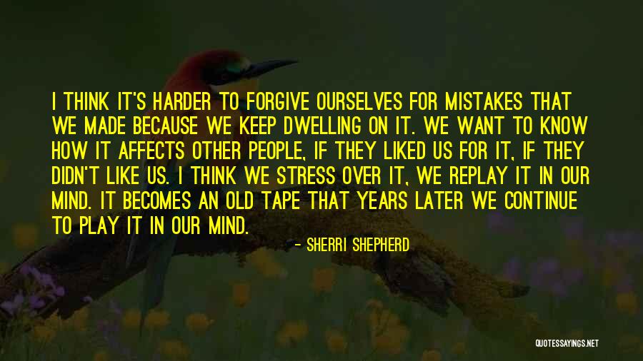 Forgive Ourselves Quotes By Sherri Shepherd Forgive Ourselves Quotes By Sherri Shepherd