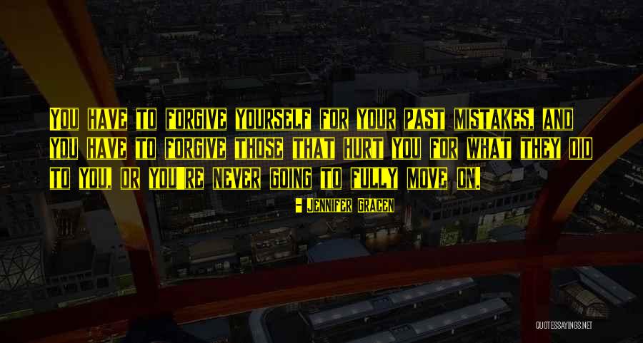 Forgive Past Quotes By Jennifer Gracen Forgive Past Quotes By Jennifer Gracen