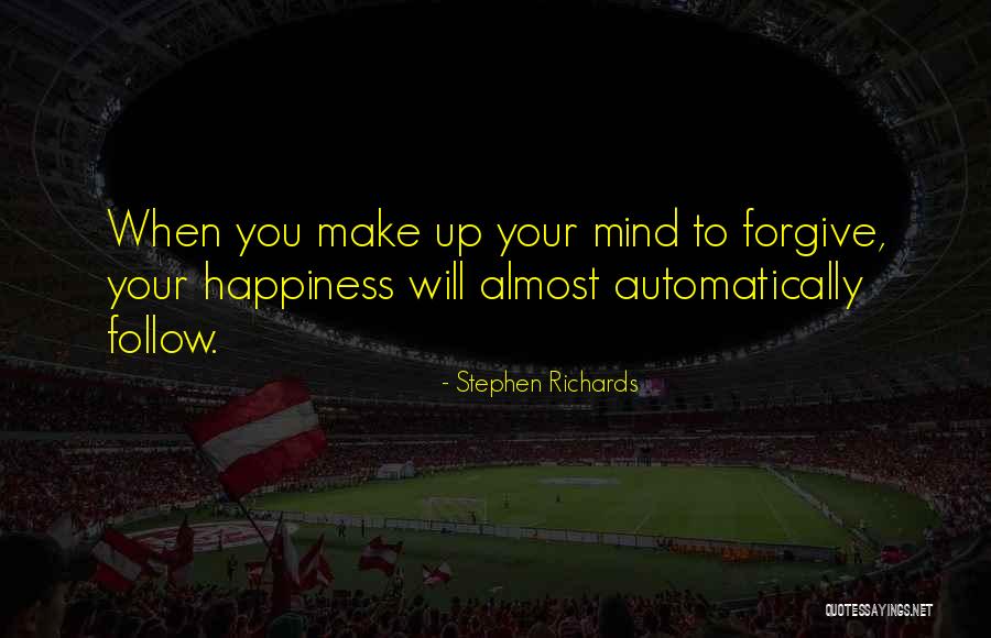 Forgive Past Quotes By Stephen Richards Forgive Past Quotes By Stephen Richards