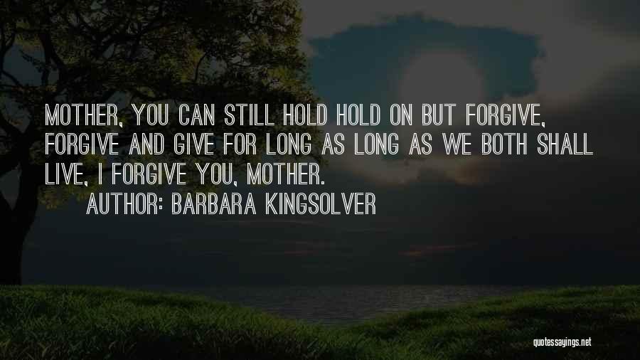 Forgive Quotes By Barbara Kingsolver