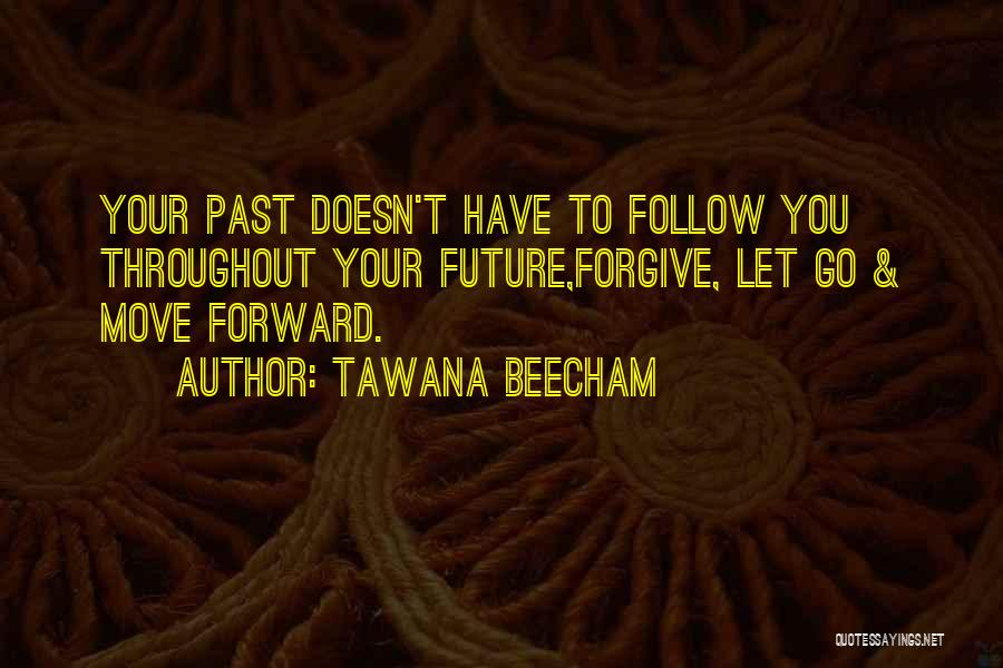 Forgive Quotes By Tawana Beecham