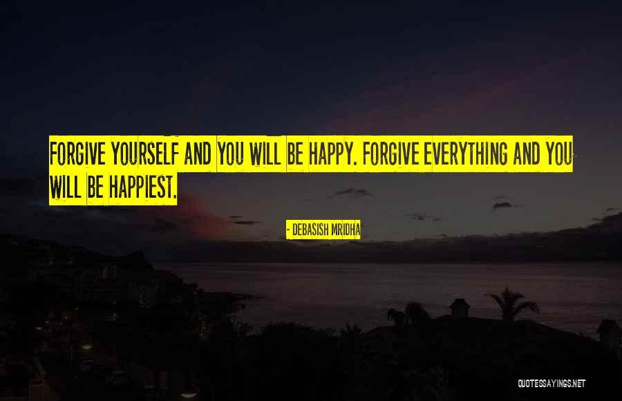 Forgive Quotes Quotes By Debasish Mridha Forgive Quotes Quotes By Debasish Mridha
