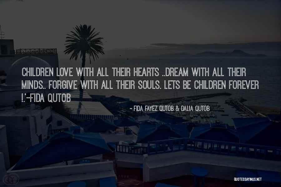 Forgive Quotes Quotes By Fida Fayez Qutob & Dalia Qutob Forgive Quotes Quotes By Fida Fayez Qutob & Dalia Qutob