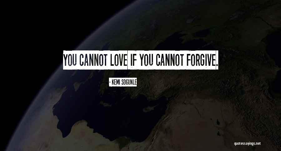 Forgive Quotes Quotes By Kemi Sogunle Forgive Quotes Quotes By Kemi Sogunle