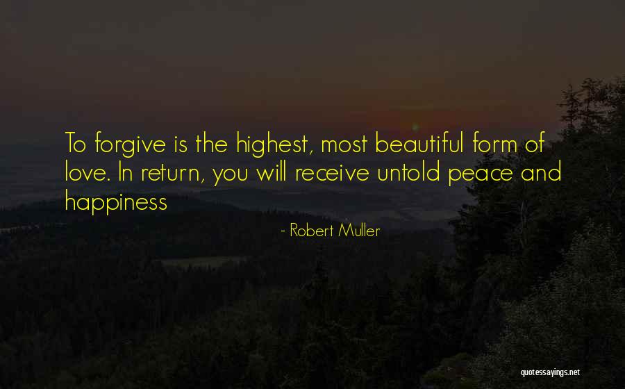 Forgive Quotes Quotes By Robert Muller Forgive Quotes Quotes By Robert Muller