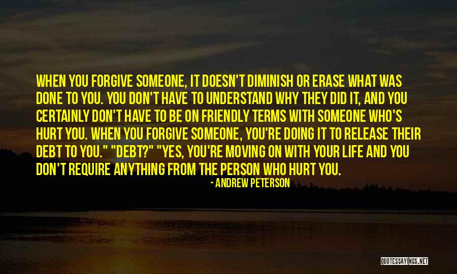 Forgive The One Who Hurt You Quotes By Andrew Peterson