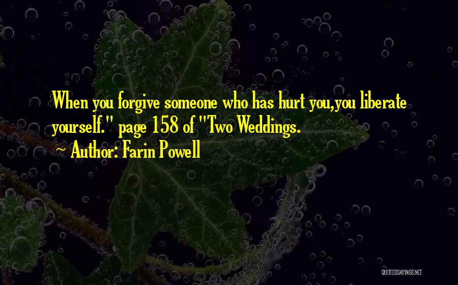 Forgive The One Who Hurt You Quotes By Farin Powell