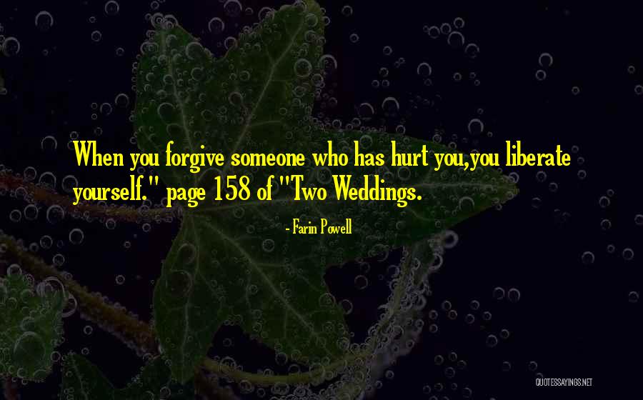 Forgive The One Who Hurt You Quotes By Farin Powell