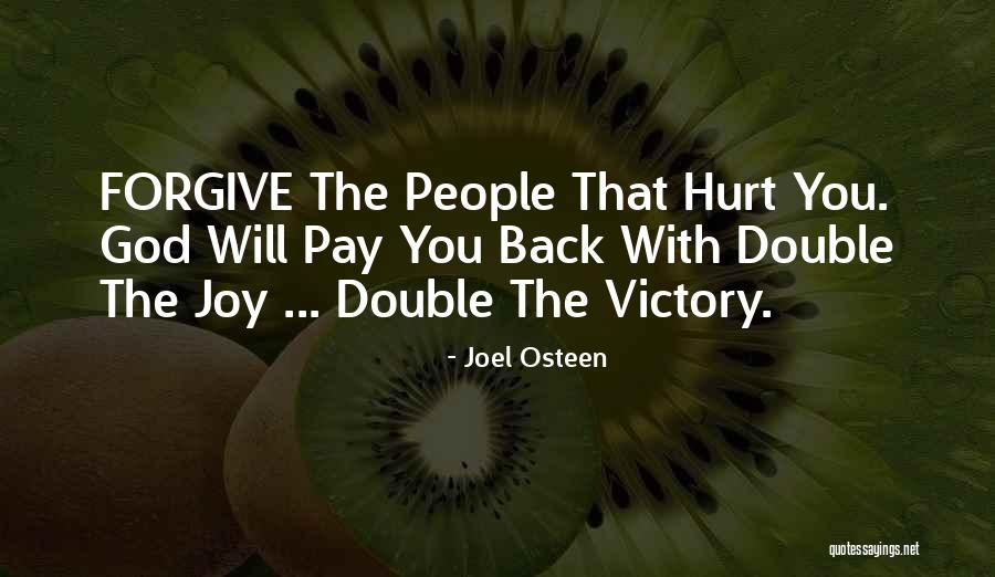 Forgive The One Who Hurt You Quotes By Joel Osteen