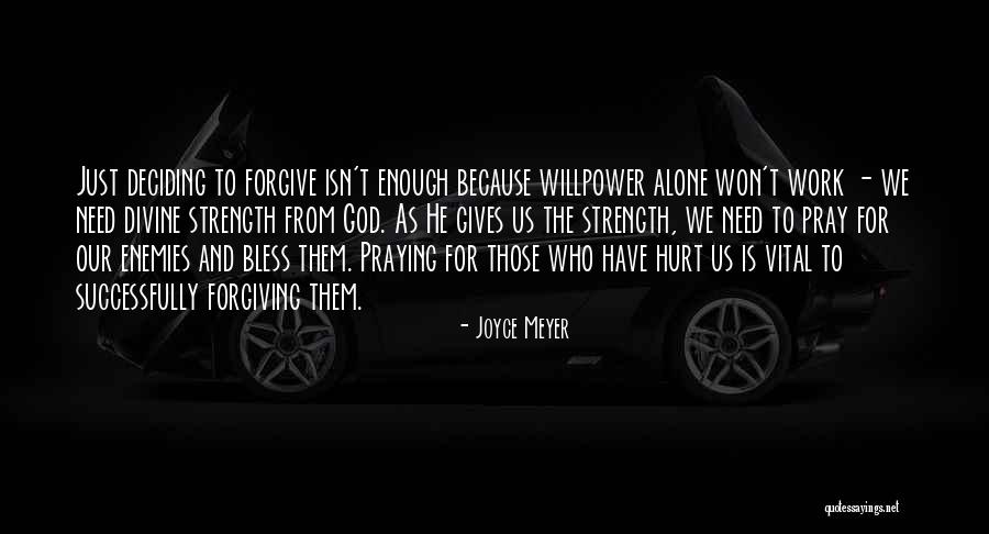 Forgive The One Who Hurt You Quotes By Joyce Meyer