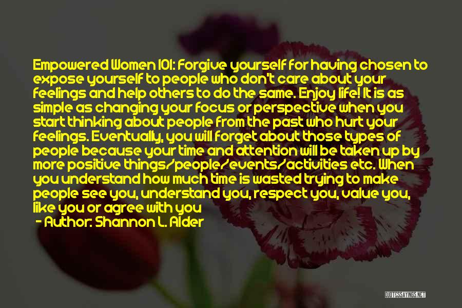 Forgive The One Who Hurt You Quotes By Shannon L. Alder