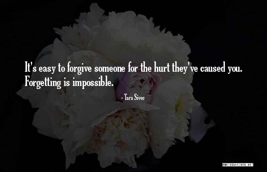 Forgive The One Who Hurt You Quotes By Tara Sivec