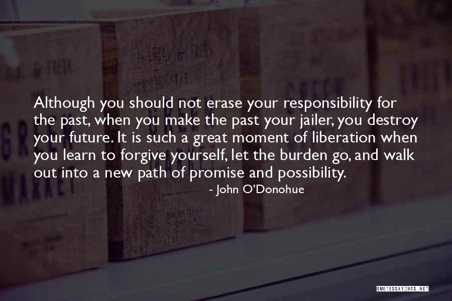 Forgive The Past Quotes By John O'Donohue Forgive The Past Quotes By John O'Donohue