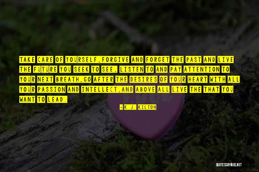 Forgive The Past Quotes By K.J. Kilton Forgive The Past Quotes By K.J. Kilton