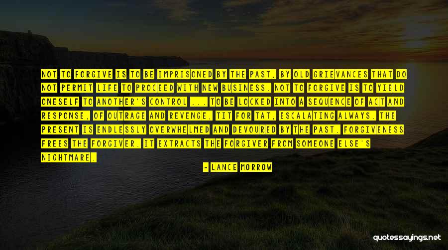 Forgive The Past Quotes By Lance Morrow Forgive The Past Quotes By Lance Morrow