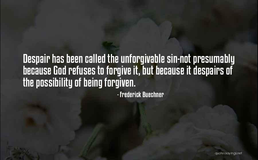 Forgive The Unforgivable Quotes By Frederick Buechner Forgive The Unforgivable Quotes By Frederick Buechner