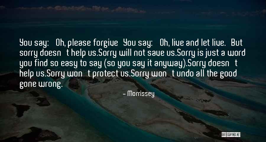 Forgive Them Anyway Quotes By Morrissey