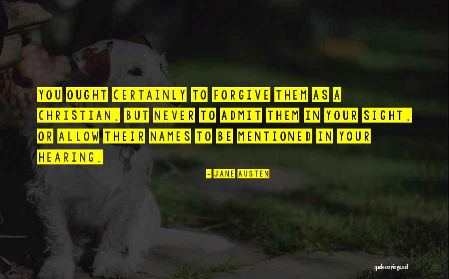 Forgive Them Quotes By Jane Austen Forgive Them Quotes By Jane Austen