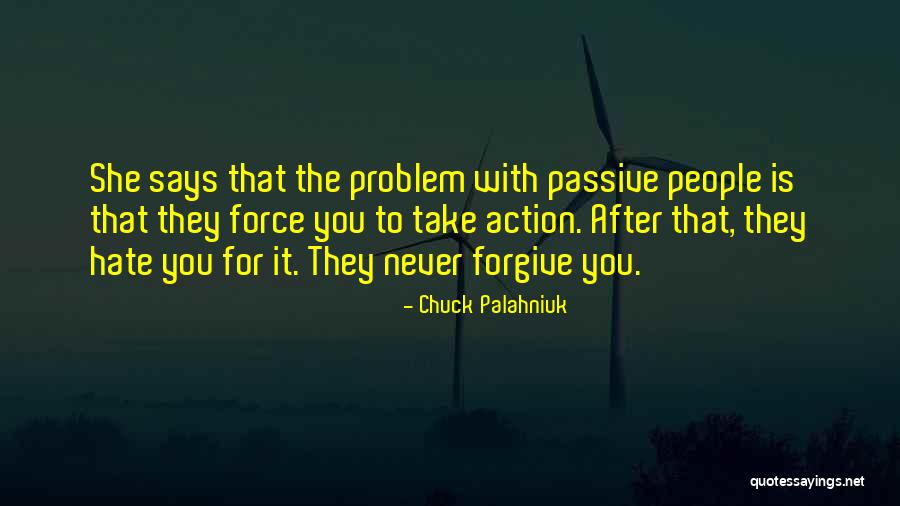 Forgive Those Who Hate You Quotes By Chuck Palahniuk Forgive Those Who Hate You Quotes By Chuck Palahniuk