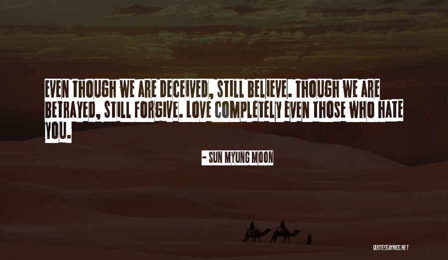 Forgive Those You Love Quotes By Sun Myung Moon