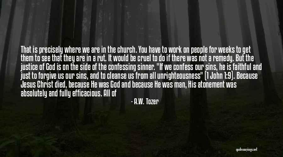 Forgive Us Our Sins Quotes By A.W. Tozer Forgive Us Our Sins Quotes By A.W. Tozer