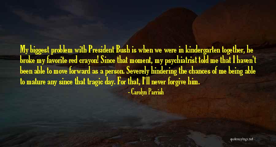 Forgive Yourself And Move On Quotes By Carolyn Parrish Forgive Yourself And Move On Quotes By Carolyn Parrish