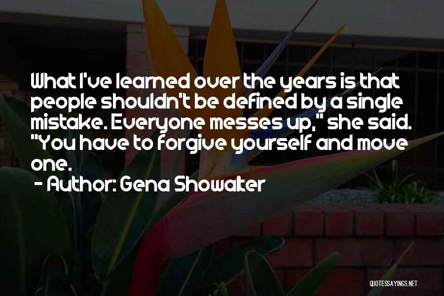 Forgive Yourself And Move On Quotes By Gena Showalter