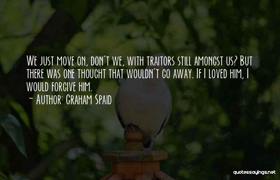 Forgive Yourself And Move On Quotes By Graham Spaid