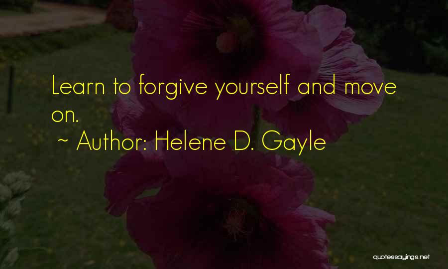 Forgive Yourself And Move On Quotes By Helene D. Gayle