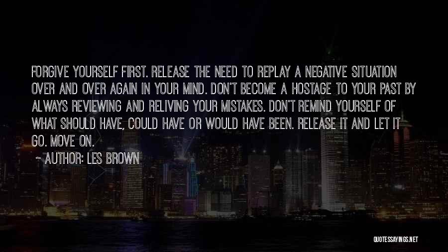 Forgive Yourself And Move On Quotes By Les Brown