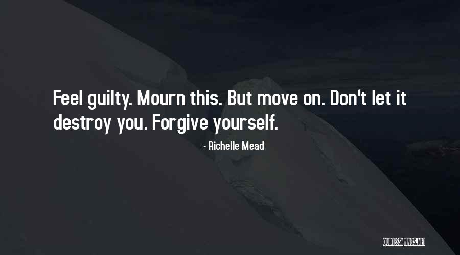 Forgive Yourself And Move On Quotes By Richelle Mead