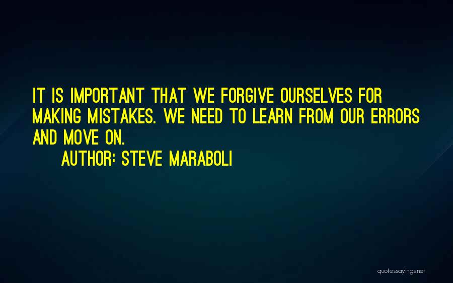 Forgive Yourself And Move On Quotes By Steve Maraboli