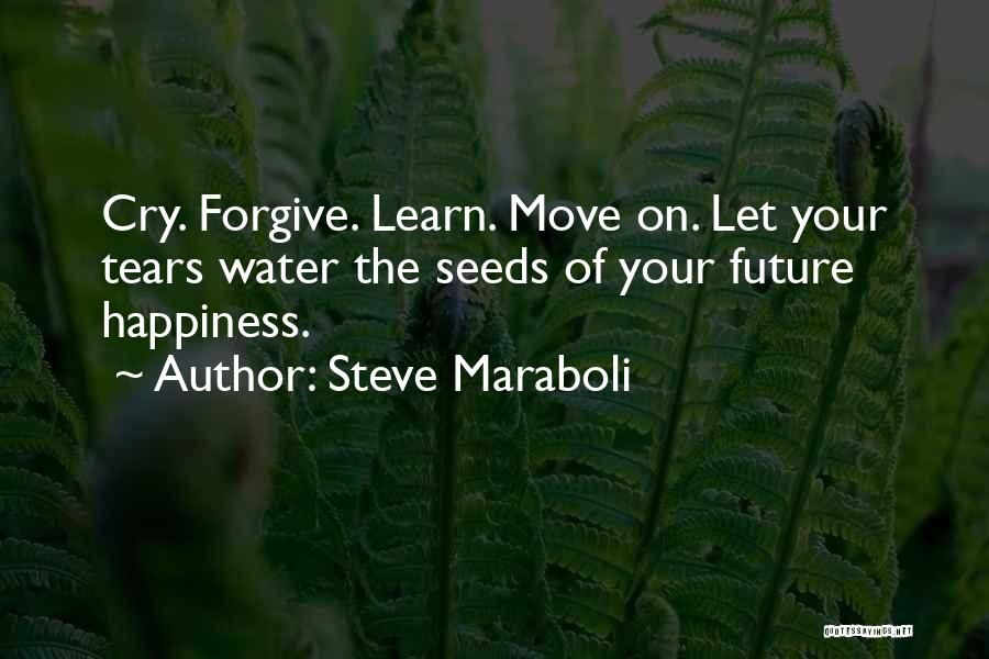 Forgive Yourself And Move On Quotes By Steve Maraboli