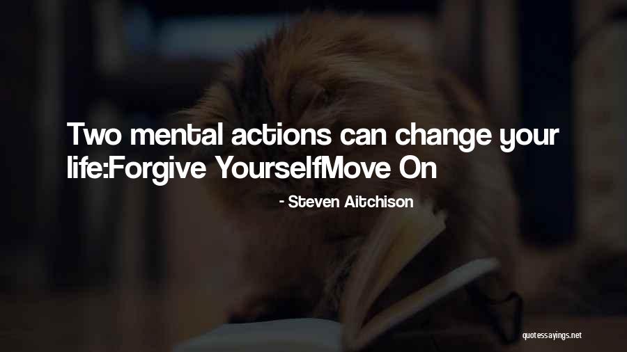 Forgive Yourself And Move On Quotes By Steven Aitchison