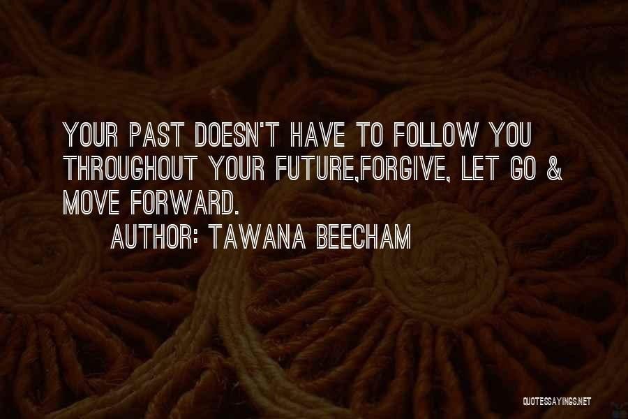 Forgive Yourself And Move On Quotes By Tawana Beecham