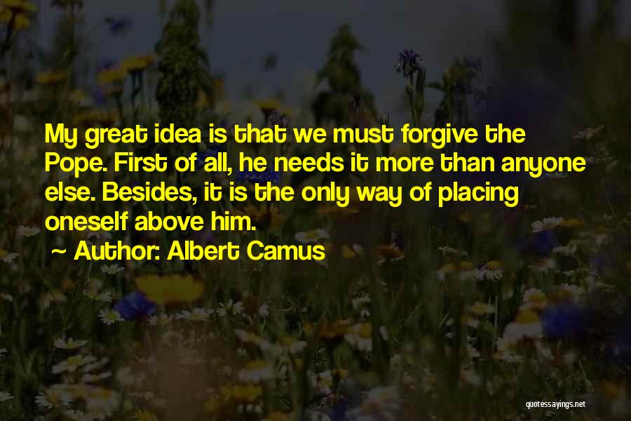 Forgive Yourself First Quotes By Albert Camus