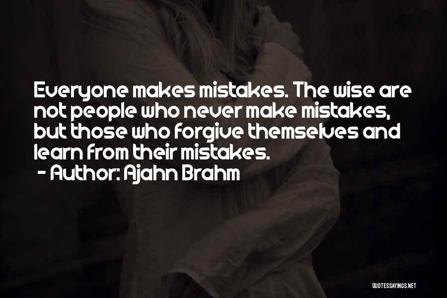 Forgive Yourself For Your Mistakes Quotes By Ajahn Brahm