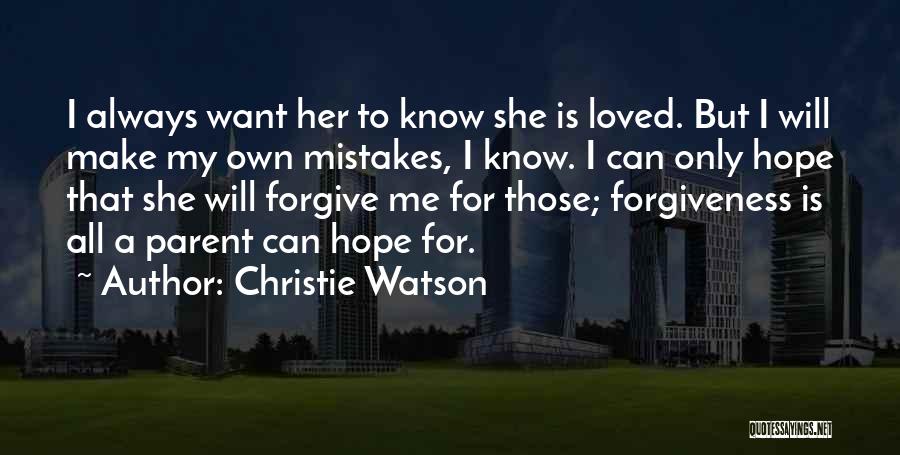 Forgive Yourself For Your Mistakes Quotes By Christie Watson