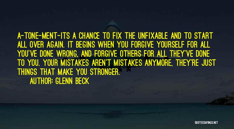 Forgive Yourself For Your Mistakes Quotes By Glenn Beck